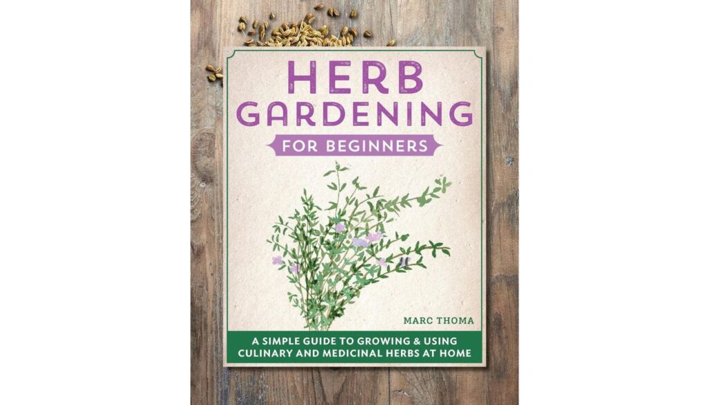 Cover of Herb Gardening for Beginners by Marc Thoma with botanical illustration and rustic background